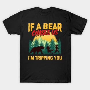 If a Bear Chases Us I'm Tripping You Camping Joke T-Shirt